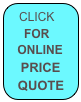  CLICK
     FOR
   ONLINE
    PRICE 
  QUOTE